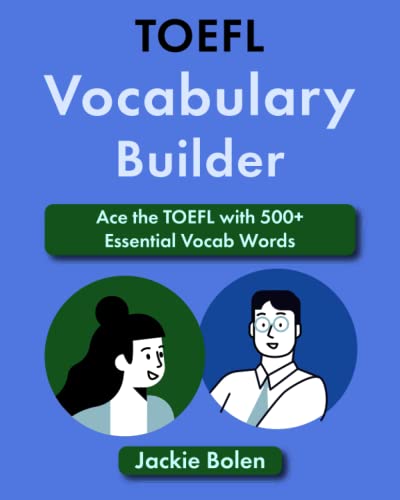 TOEFL Vocabulary Builder: Ace the TOEFL with 500+ Essential Vocab Words (TOEFL Prep Books) von Independently published
